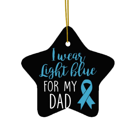 I Wear Light Blue For Dad Ceramic Ornaments Prostate Cancer