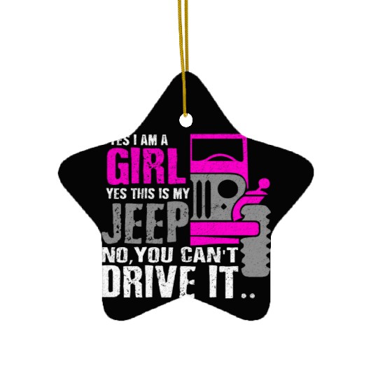 Funny I Am A Girl This Is My Jeep Girl Car Gift Ceramic Ornaments