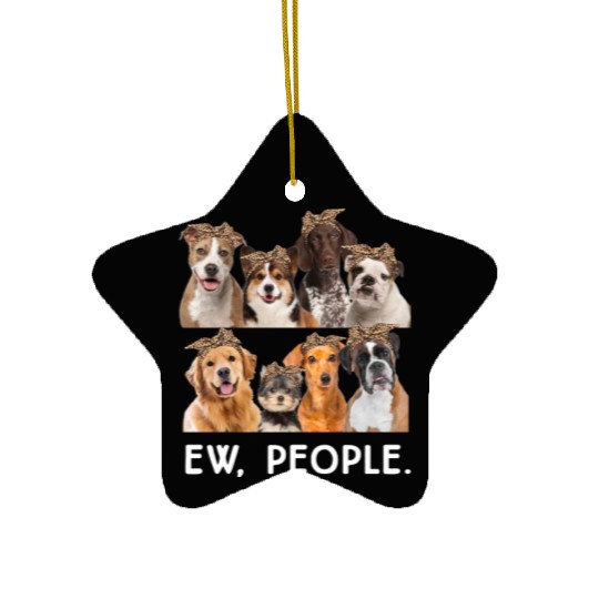 Ew People Funny Dogs Ceramic Ornaments
