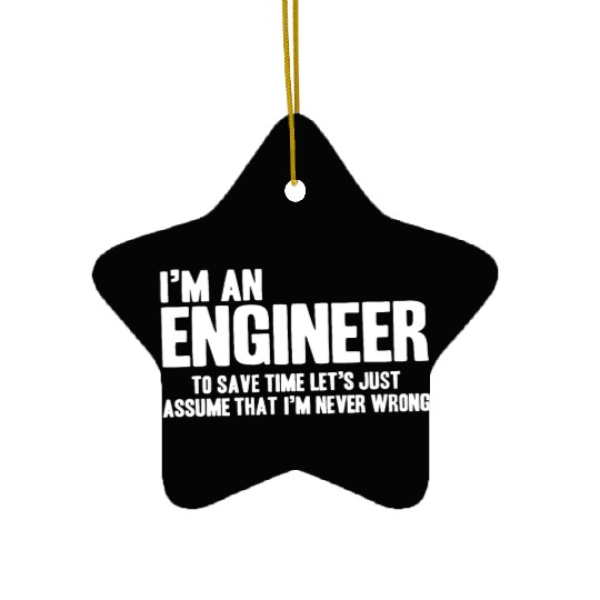 Funny Engineer Engineers Are Never Wrong Gifts for Ceramic Ornaments