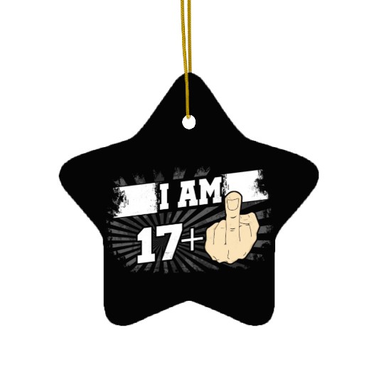 I Am 17 Plus One Middle Finger Funny 18th Birthday Ceramic Ornaments