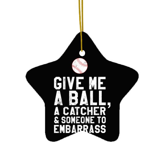 Funny Baseball Pitcher Give Me A Ball Ceramic Ornaments