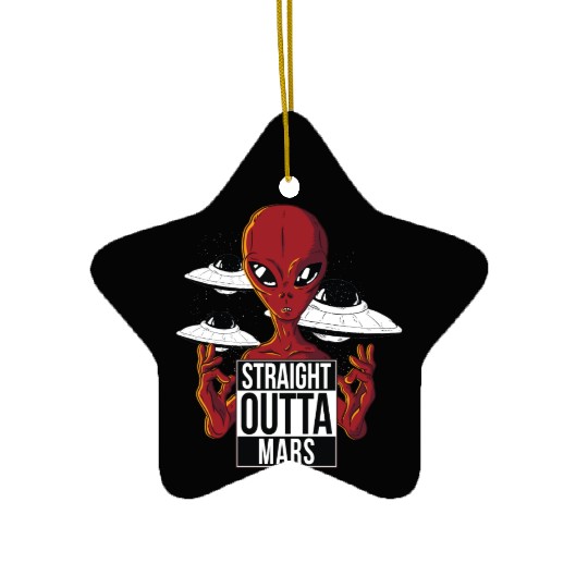 Alien straight outta Mars Ceramic Ornaments