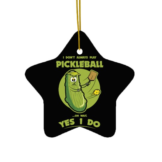 Pickle Pickleball Play - Funny Player Pickle Ball Ceramic Ornaments