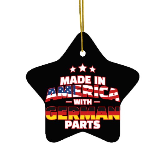 Made in America with German Parts Funny Germerican Ceramic Ornaments