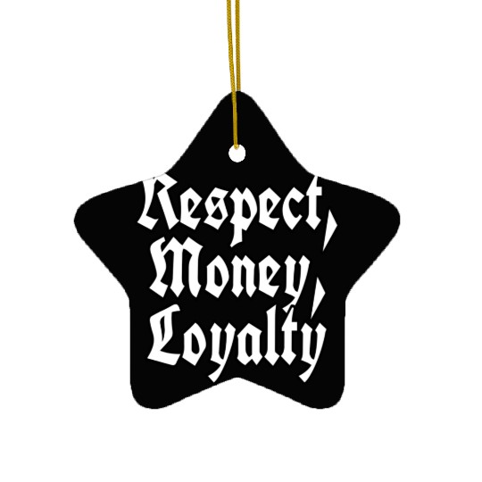 "Respect, Money, Loyalty" logo Ceramic Ornaments
