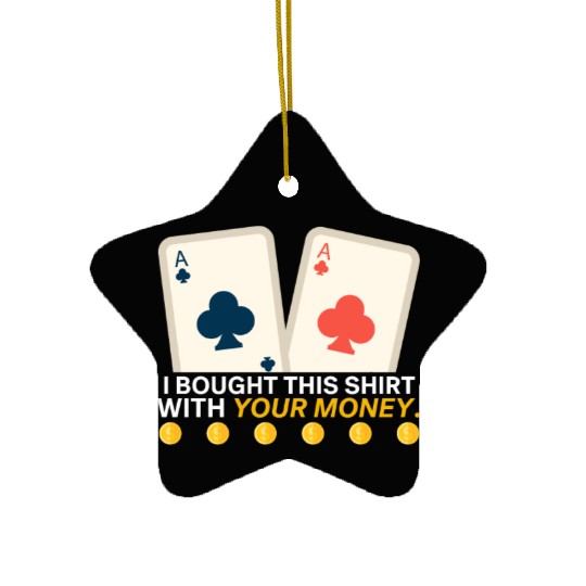 Funny Poker Gambling Card Game Quote Player Ceramic Ornaments