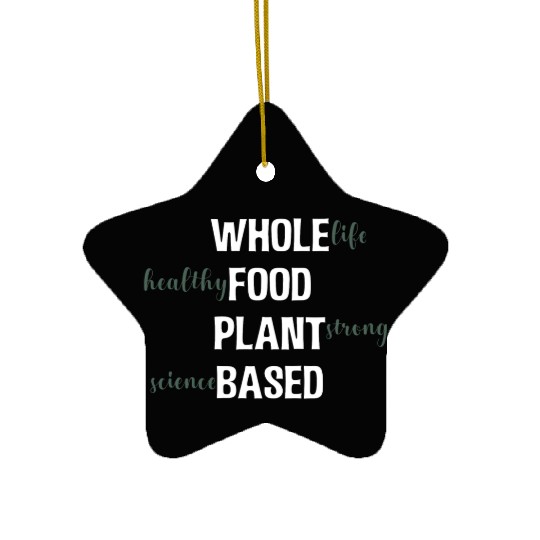 Plant Based Healthy Lifestyle Motto Cool Gift Ceramic Ornaments