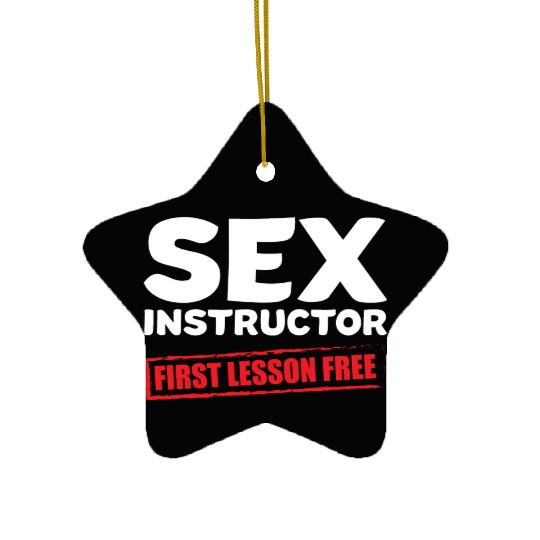 Sexy Funny Quotes sx Instructor Gift Ceramic Ornaments