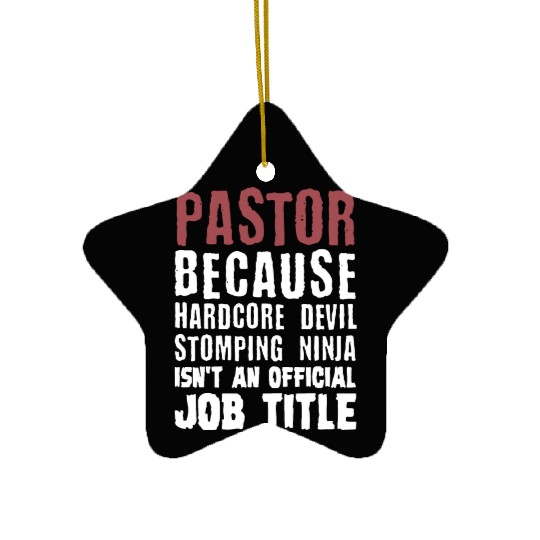 pastor because hardcore devil stomping ninja isnt Ceramic Ornaments