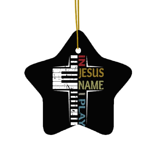 In Jesus Name I Play Piano Player Ceramic Ornaments