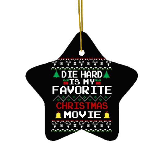 Die Hard Is My Favorite Christmas Movie Ceramic Ornaments