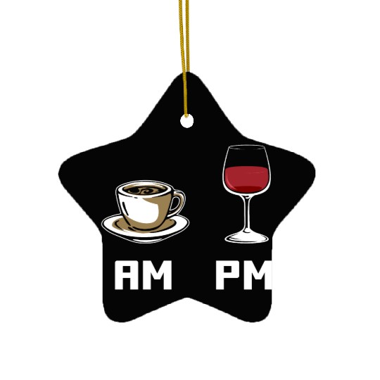 AM PM Coffee Lover Caffeine Wine Lover Ceramic Ornaments
