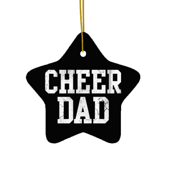 Cheer Dad Cheerleader Cheerleading Father Ceramic Ornaments