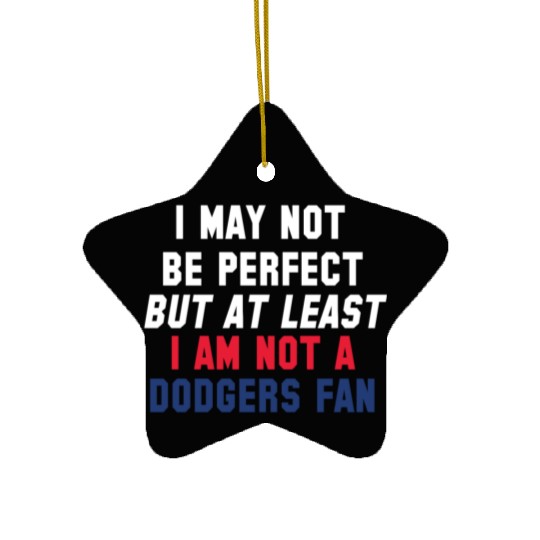 Not A Dodgers Fan Ceramic Ornaments
