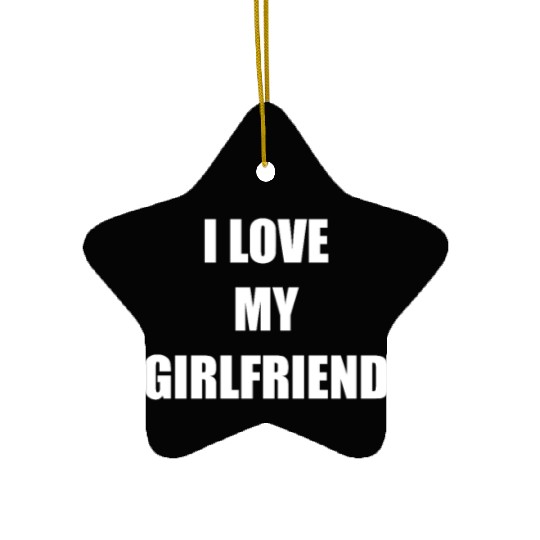 I Love My Girlfriend Ceramic Ornaments