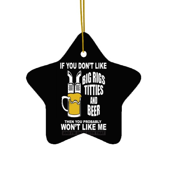 Trucker Big Rigs Titties Beer Ceramic Ornaments