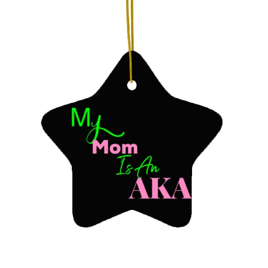 AKA Mom My Mom Is An AKA Black Ceramic Ornaments