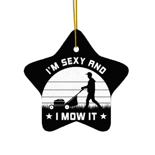 Sexy And I Mow It Vintage Lawn Mower Mowing Garden Ceramic Ornaments