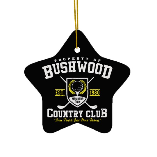 Property of Bushwood Country Club 1980 Ceramic Ornaments