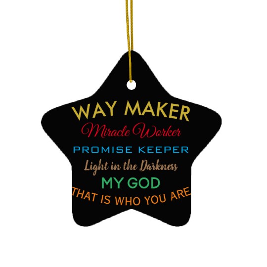 Way Maker miracle worker promise keeper light Ceramic Ornaments