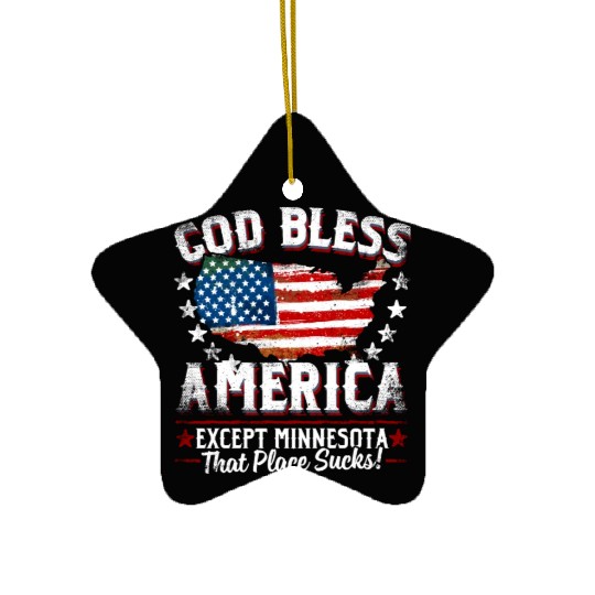 GOD BLESS AMERICA Except Minnesota Sucks Funny Ba Ceramic Ornaments