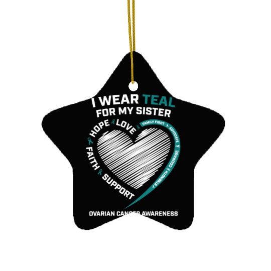 Products I Wear Teal For My Sister Ovarian Cancer Ceramic Ornaments