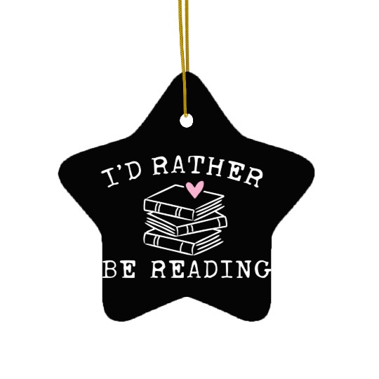 Book Lover I'D Rather Be Reading Teacher Librarian Ceramic Ornaments