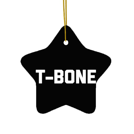 T-Bone Ceramic Ornaments Funny Saying Sarcastic Novelty Humo