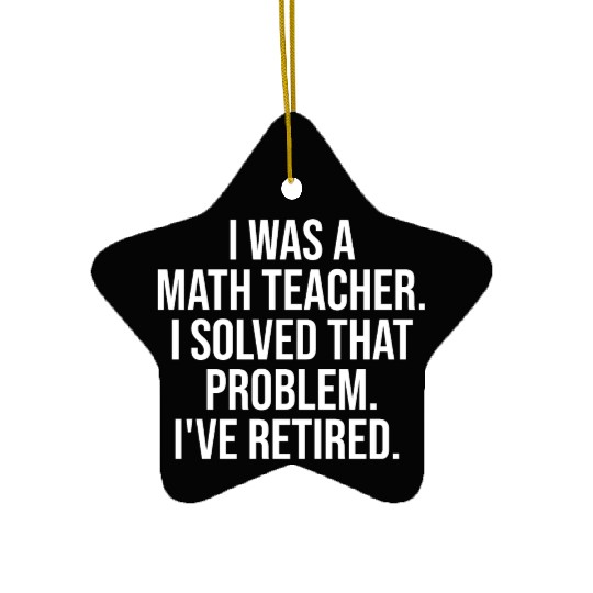 Funny Retired Math Teacher Retirement Party Ceramic Ornaments