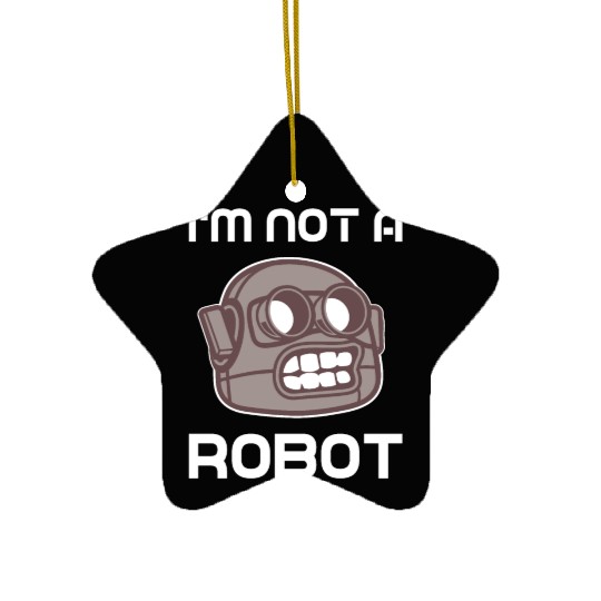 Im not a Robot Roboter Ceramic Ornaments