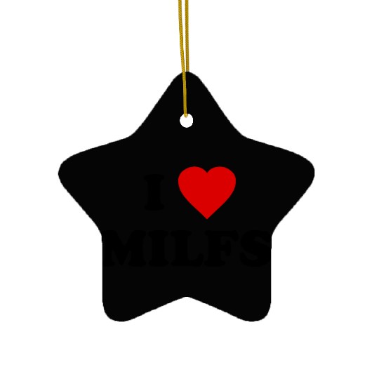 I Love Milfs Ceramic Ornaments