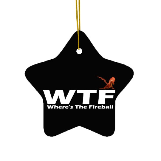 WTF Where's The Fireball Ceramic Ornaments