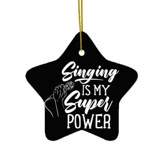 Singing Is My Superpower Sing Song Singer Singers Ceramic Ornaments