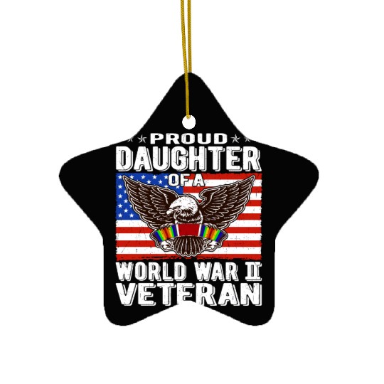 Proud Daughter Of A World War 2 Veteran Patriotic Ceramic Ornaments