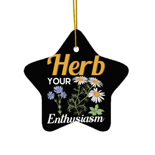 Herb Your Enthusiasm Gardener Gardening Ceramic Ornaments