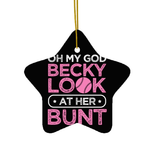 Oh My God Becky Look At Her Bunt, Softball Girl Ceramic Ornaments