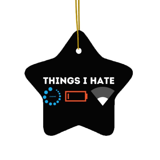 Things I Hate Gamer Computer Science Programmer & Ceramic Ornaments