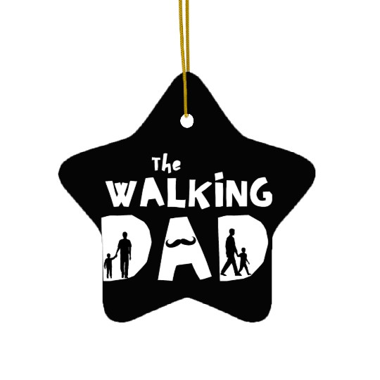 The walking dad - Special Gift For fathers Ceramic Ornaments