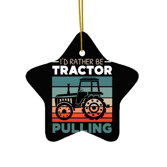 I'd Rather Be Tractor Pulling Farming Farmer Ceramic Ornaments