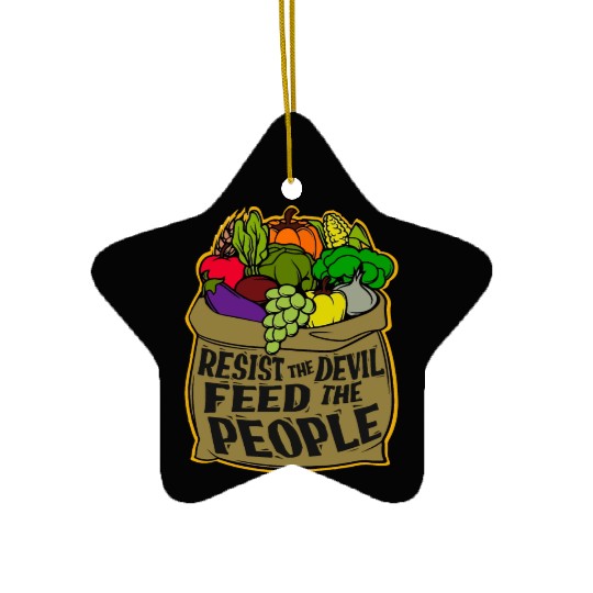 Resist the Devil Feed the People Ceramic Ornaments