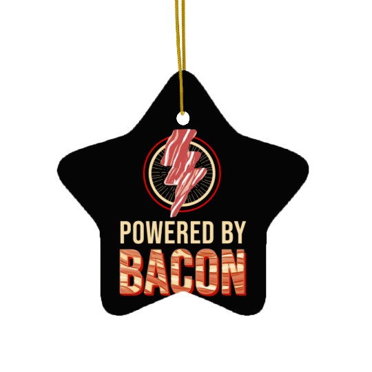 Powered By Bacon For Bacon Lover Ceramic Ornaments