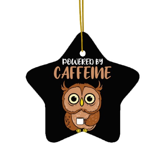 Powered By Caffeine For Owl Lover Ceramic Ornaments