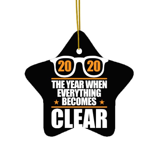 2020 Year When Everything Becomes Clear Holiday Ceramic Ornaments