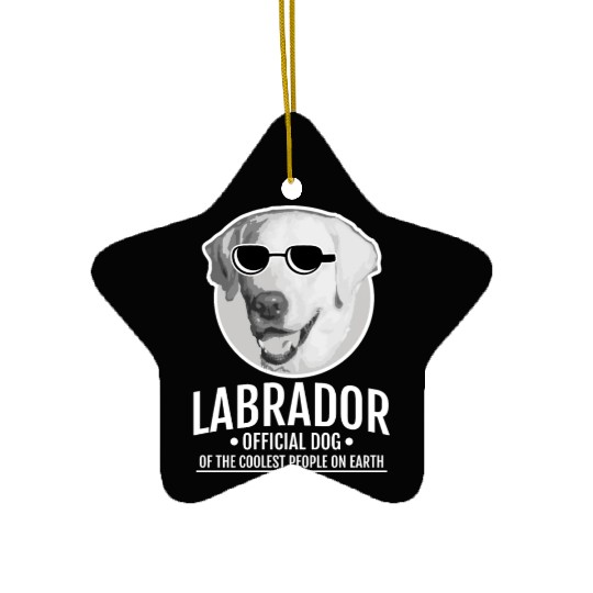 Labrador Official Dog Of The Coolest People Ceramic Ornaments
