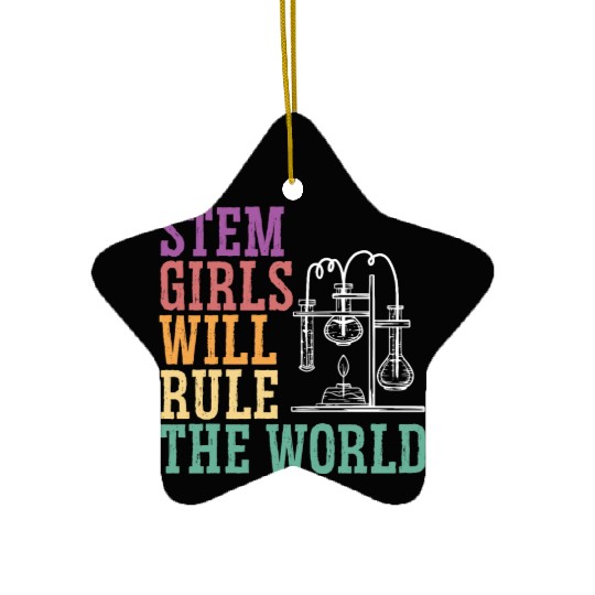 STEM Girls Will Rule The World Engineering Science Ceramic Ornaments