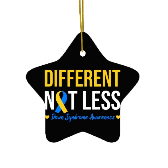 Different Not Less World Down Syndrome Awareness Ceramic Ornaments