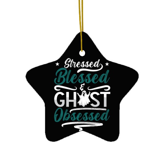 Ghost Hunter Stressed Blessed Ghost Hunting Hunt Ceramic Ornaments