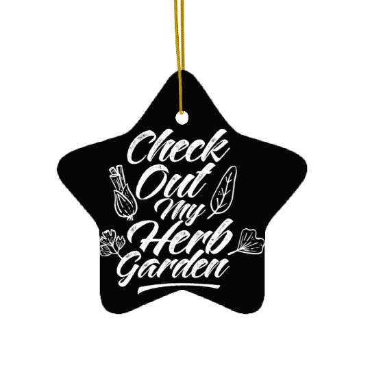 Check Out My Herb Garden Gardening Herbalist Herbs Ceramic Ornaments