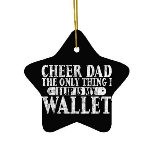 Cheer Dad, The Only Thing I Flip Is My Wallet 6 Ceramic Ornaments